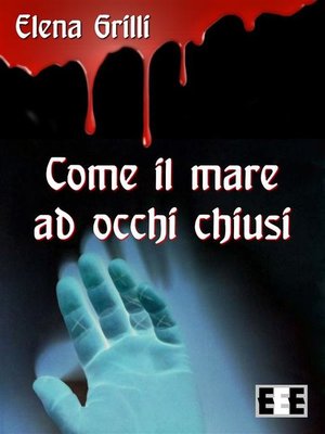 cover image of Come il mare ad occhi chiusi